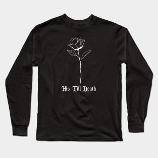 His Till Death Rose Goth Long Sleeve T-Shirt